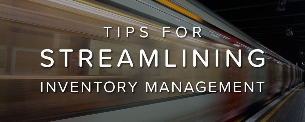 Tips for Streamlining Inventory Management